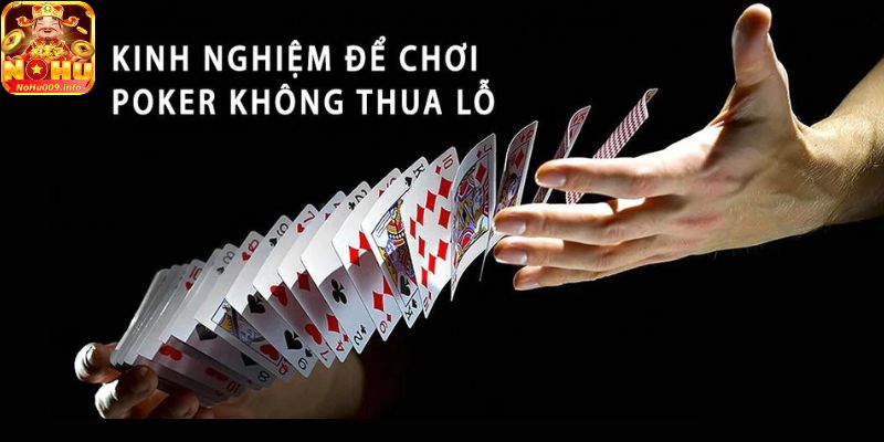 Cách Chơi Poker - 3 Quy Tắc Người Tham Gia Cần Lưu Ý 6 Chiến thuật giúp bạn bất bại khi tham gia Poker